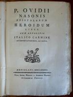 P. Ovidii Nasonis Epistolarum Heroidum liber cum appositis italico carmine interpretationibus ac notis