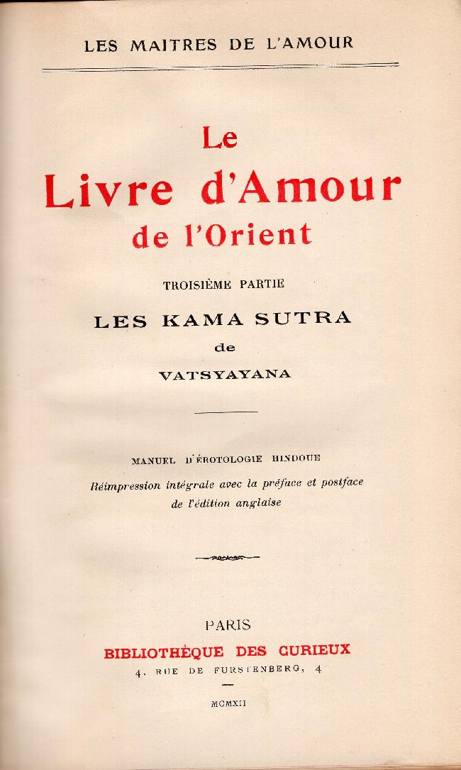 Le livre d'amour de l'Orient. Troisième partie. Les Kama Sutra de Vatsyayana. Manuel d'érotologie Hundoue. Réimpression intégrale avec la préface et postface de l'édition anglaise