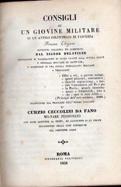 Consigli ad un giovine uffiziale di un antico colonnello di fanteria. Nuova edizione riveduta, corretta ed aumentata dal signor Delavigne ... Traduzione dal francese nell'idioma italiano di Curzio Ceccolini da Fano .. - copertina