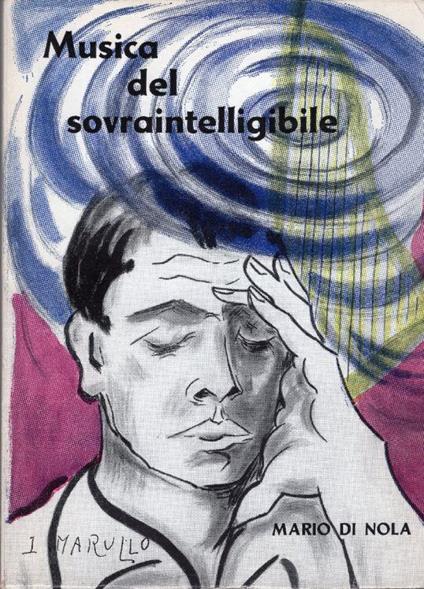 Musica del sovraintelligibile. Prefazione di Mario Tilgher - Mario Di Nola - copertina