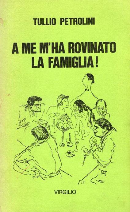 A me m'ha rovinato la famiglia! - Tullio Petrolini - copertina