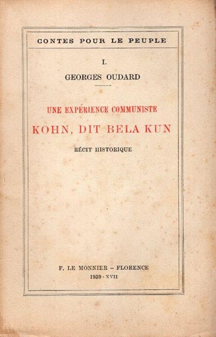 Une experience communiste. Kohn, dit Bela Kun. Recit historique - Georges Oudard - copertina