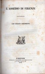 L' assedio di Firenze. Illustrato, con inediti documenti. A cura di E. Alberi