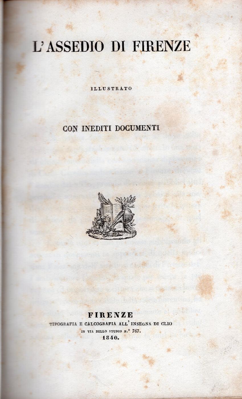 L' assedio di Firenze. Illustrato, con inediti documenti. A cura di E. Alberi