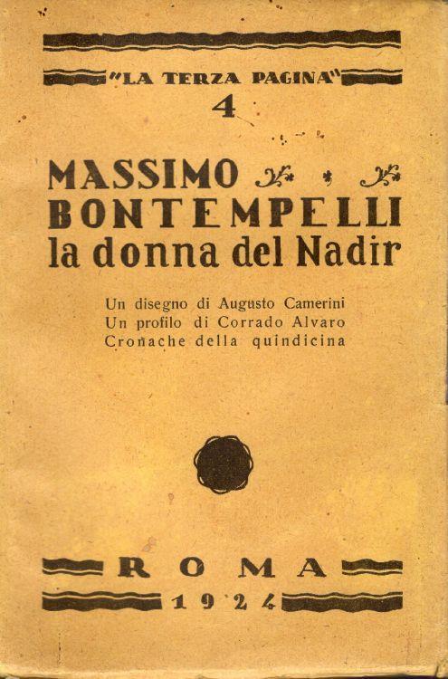 La donna del Nadir. Un disegno di Augusto Camerini. Un profilo di Corrado Alvaro. Cronache della quindicina - Massimo Bontempelli - copertina