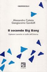 Il secondo big bang. Esplosioni cosmiche ai confini dell'universo