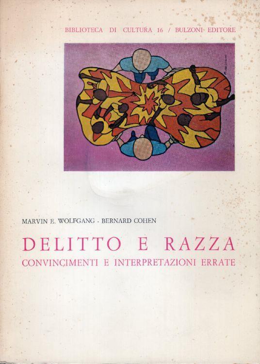 Delitto e razza convincimenti e interpretazioni errate. Prefazione di Pietro Manca. Traduzione a cura di Franco Ferracuti e Mirella Ferracuti Garutti - copertina