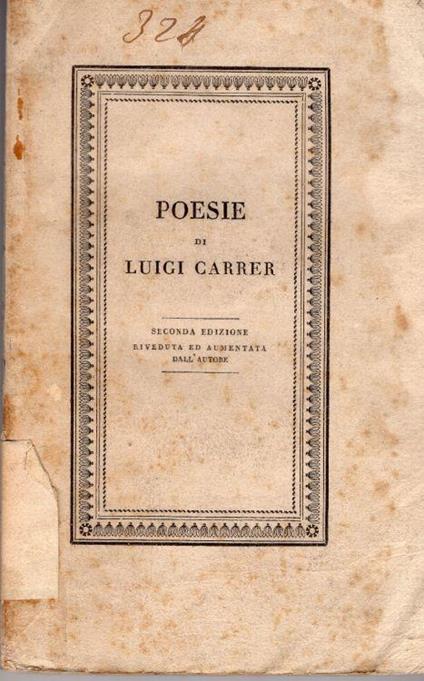 Poesie. Seconda ediz. riveduta ed aumentata dall'autore - Luigi Carrer - copertina