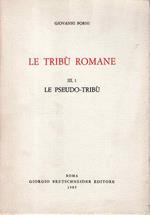 Le tribù romane. III 1, Le pseudo-tribù