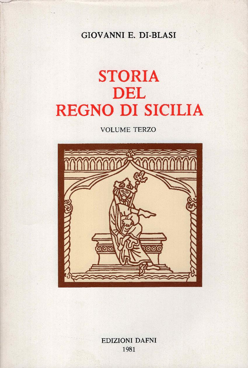 Storia del regno di Sicilia. Dall'epoca oscura e favolosa sino al 1774. Volume primo, secondo e terzo