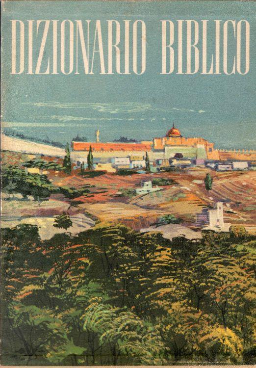 Dizionario biblico. Pubblicato da Herbert Haag in collaborazione con A. van den Born e numerosi specialisti. Prima edizione ampliata italiana a cura di Giuliano Gennaro - Herbert Haag - copertina