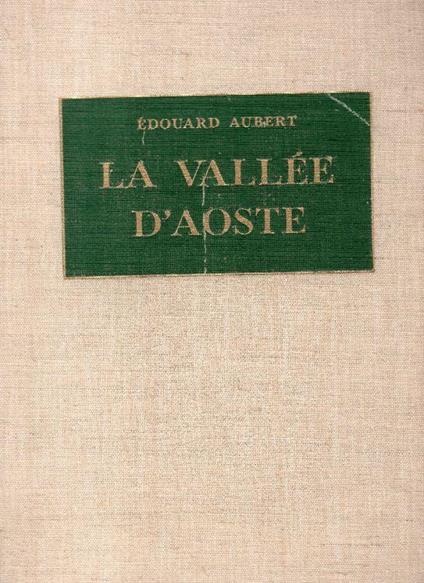 La Vallée d'Aoste par Edouard Aubert - Edouard Aubert - copertina