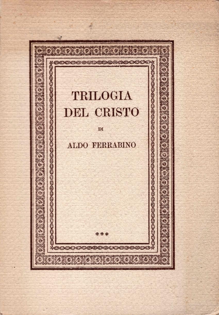 Trilogia del Cristo. Il figlio dell'uomo, Il figlio di Dio, Il risorto