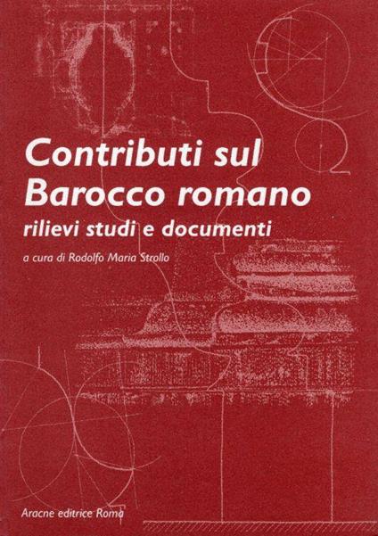 Contributi sul barocco romano. I rilievi studi e documenti - copertina