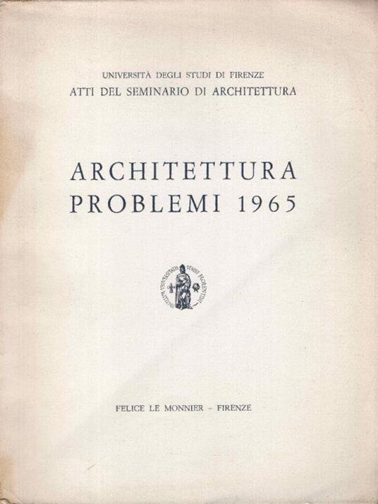 Architettura problemi 1965. Atti del seminario di architettura - copertina