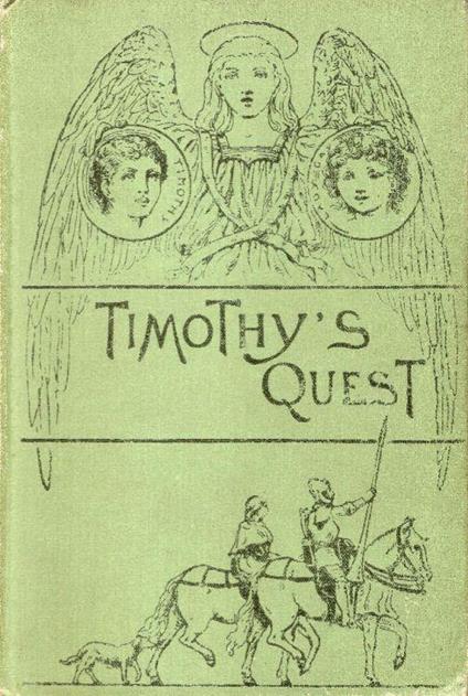 Timothy's Quest. A Story for Anybody - Kate Douglas Wiggin - copertina