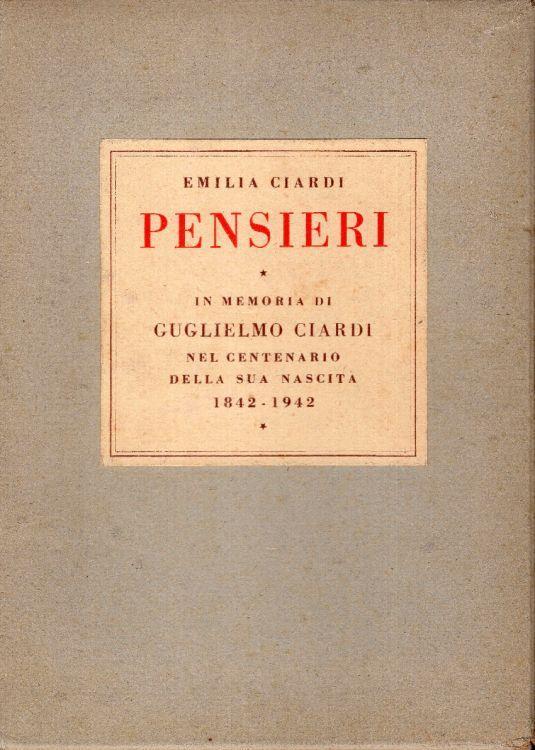 Pensieri in memoria di Guglielmo Ciardi nel centenario della nascita 1842-1942 - Emilia Ciardi - copertina