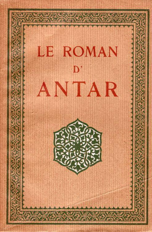 Le roman d'Antar. D'apres les anciens textes arabes - copertina