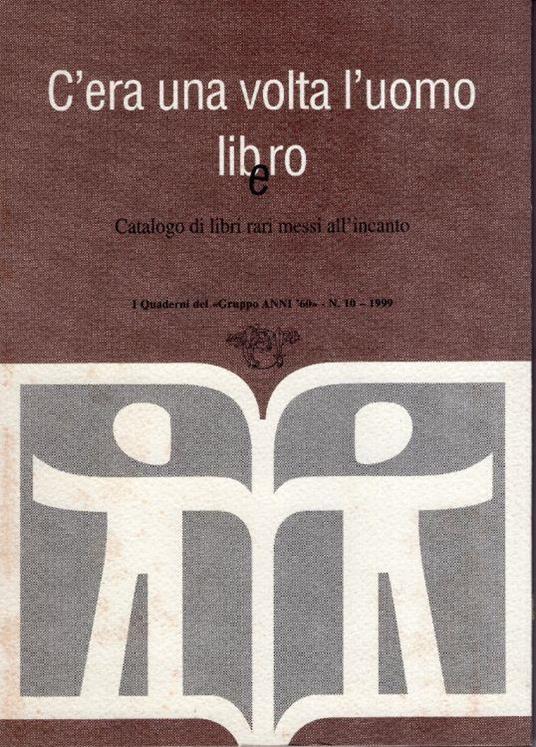 C'era una volta l'uomo libEro: catalogo di libri rari messi all'incanto - copertina
