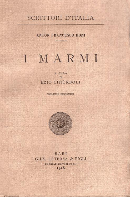 I Marmi. A cura di Ezio Chiòrboli. Volume secondo - Anton Francesco Doni - copertina