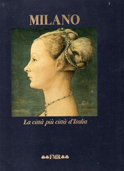 Milano. La città più città d'italia. Introduzione storica di Gianni Guadalupi - copertina