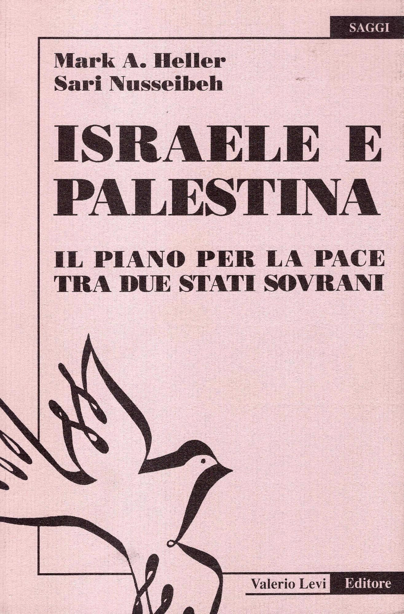 Israele e Palestina. Il piano per la pace tra due stati sovrani. Edizione italiana a cura di Giorgio Gomel