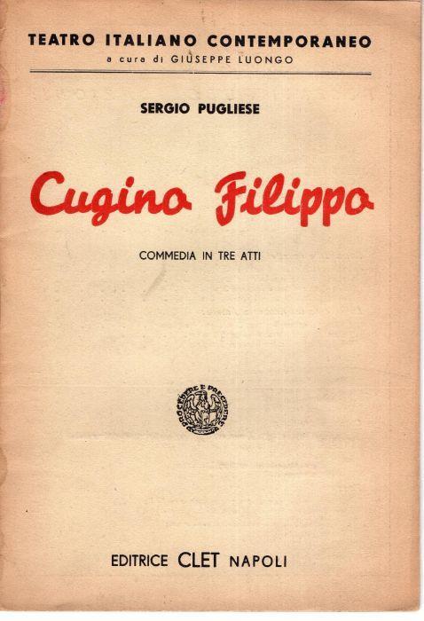 Cugino Filippo : commedia in tre atti - Sergio Pugliese - copertina