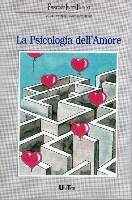 La psicologia dell'amore : atti del convegno di Venezia 27-28 ottobre 1990 - copertina