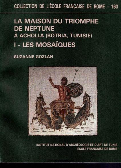 1: Les mosaïques. Etude céramologique par Ariane Bourgeois relevés, dessins et restitutions de Aziza el Fourgi, François Jannin, Richard Prudhomme - Suzanne Gozlan - copertina