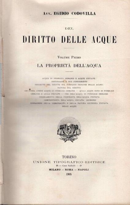 Del diritto delle acque. Volume primo: La proprietà dell'acqua. Vlume secondo: - Egidio Codovilla - copertina
