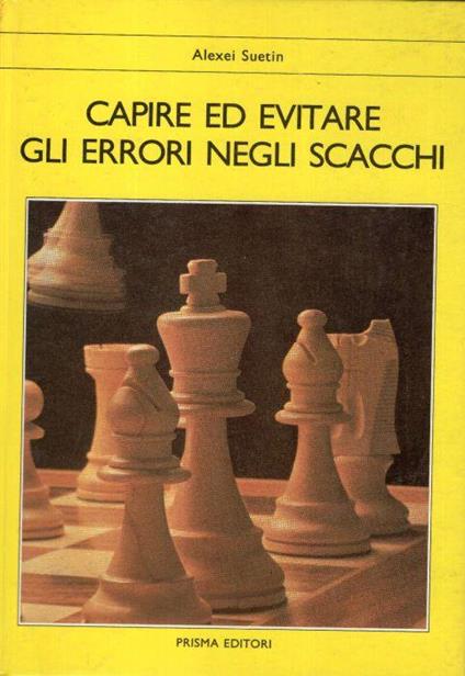 Capire ed evitare gli errori negli scacchi di: Suetin Aleksej Stepanovic - copertina