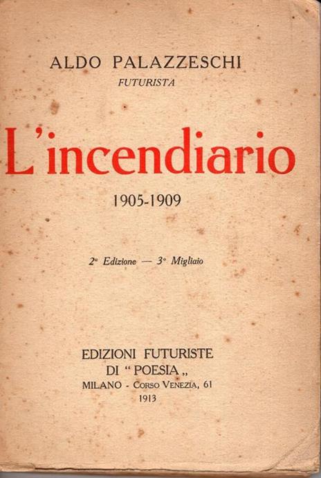 L' incendiario, 1905-1909, 2. Edizione - 3. Migliaio - Aldo Palazzeschi - copertina