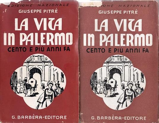 La vita in Palermo cento e più anni fa, volume 1 (stampa 1944) e 2 (1950) - Giuseppe Pitrè - copertina
