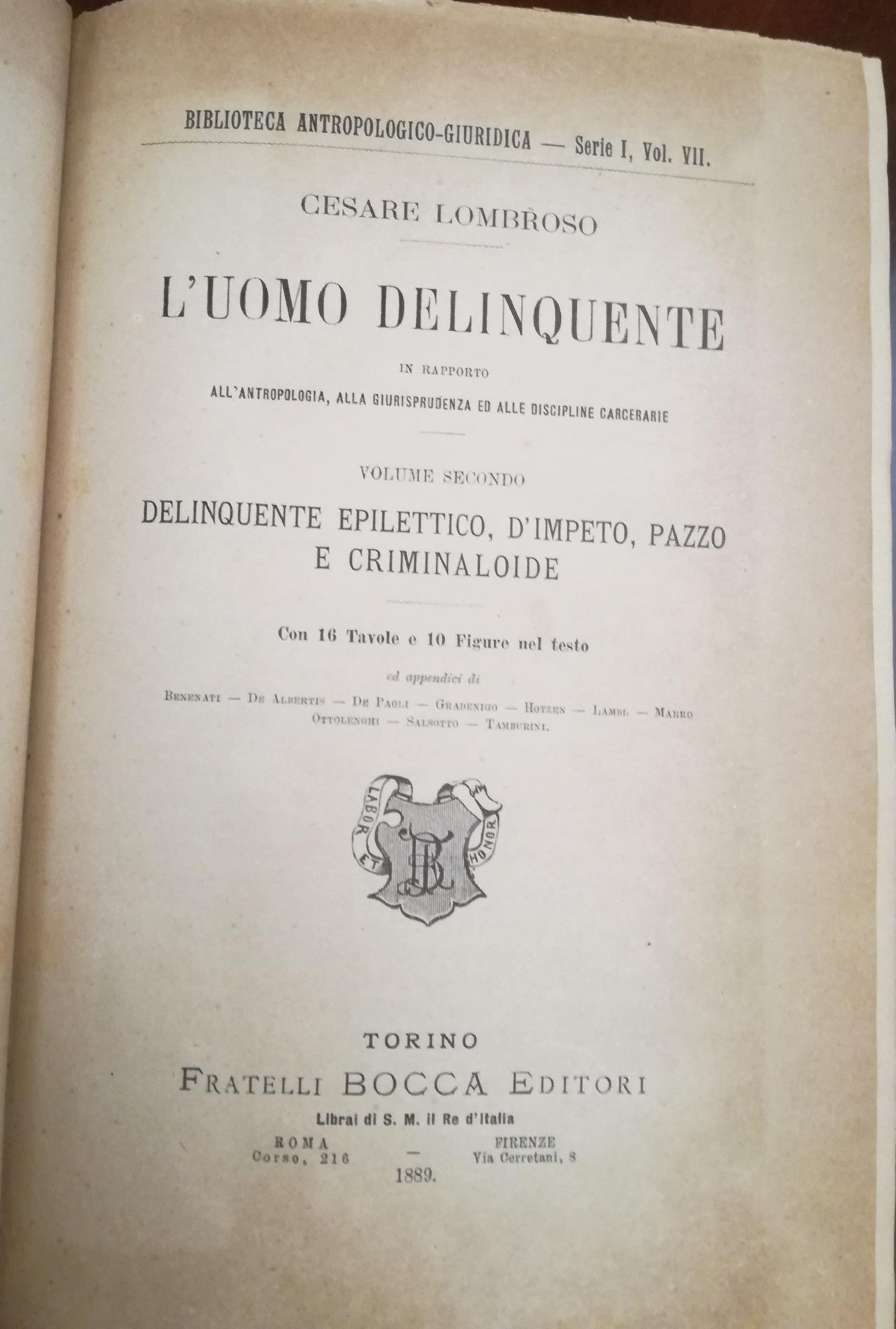 L' uomo delinquente in rapporto all'antropologia, giurisprudenza e alle discipline carcerarie. Aggiuntavi la Teoria della tutela penale del prof. avv. F. Poletti. Volume 2, Delinquente epilettico, d'impeto, pazzo e criminaloide