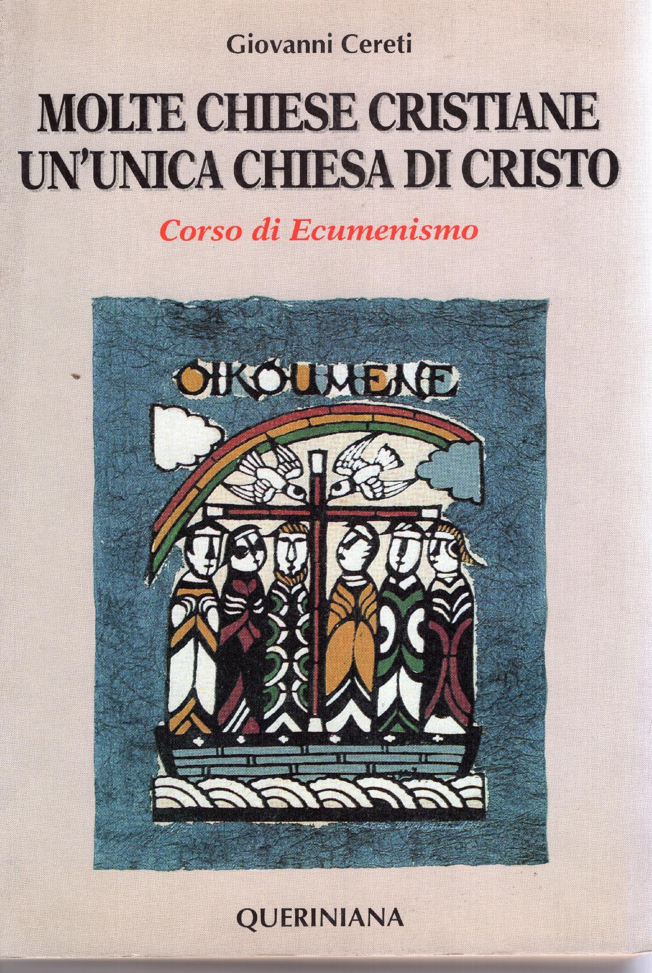 Molte chiese cristiane, un'unica Chiesa di Cristo : corso di ecumenismo