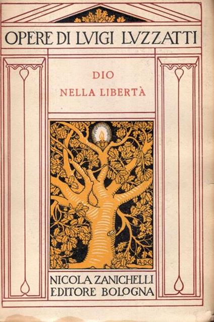 Opere. Volume 2 Dio nella libertà. Studi sulle relazioni tra lo stato e le chiese - Luigi Luzzatti - copertina