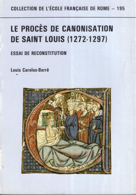 Le proces de canonisation de Saint Louis, 1272-1297. Essai de reconstitution - copertina