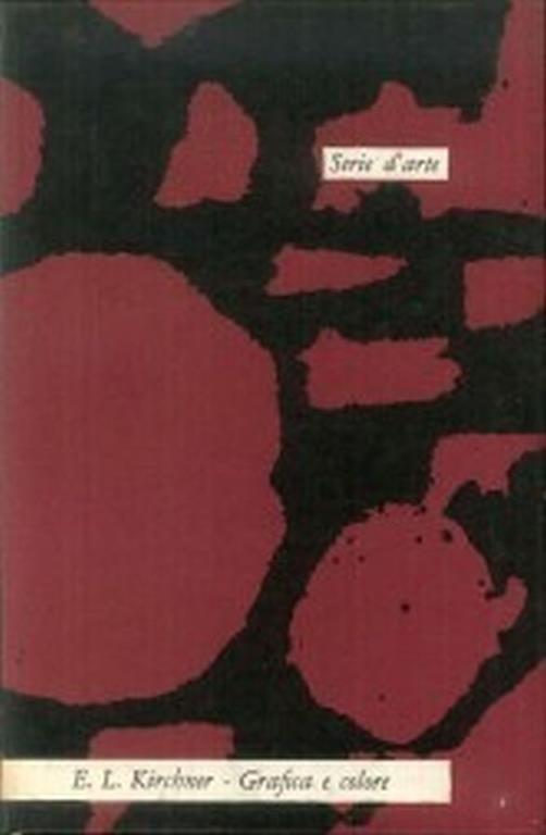 Grafica e colore - Ernst Ludwig Kirchner - copertina