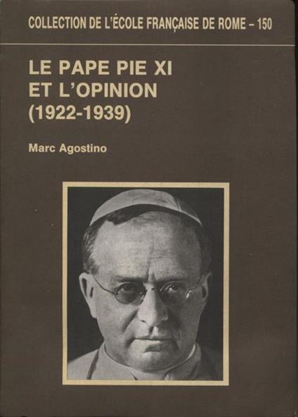 Le pape Pie XI et l'opinion (1922-1939) - Marco D'Agostino - copertina