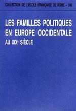 Les familles politiques en Europe occidentale au XIXe siècle: Actes du colloque international, Rome, 1er-3 décembre 1994