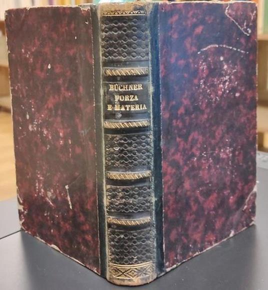 Forza e materia, studi popolari di filosofia e storia naturale preceduti da una prefazione appositamente scritta dall'autore per questa versione italiana di Stefanoni Luigi - copertina