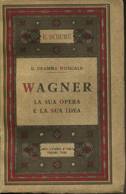 Il dramma musicale. Riccardo Wagner, la sua opera e la sua idea. Prima versione di Anna Maria Speckel - Édouard Schuré - copertina