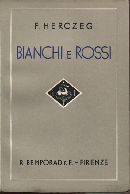 Bianchi e rossi. Romanzo. Traduzione di Silvino Gigante. Prefazione di Ignazio Balla - copertina