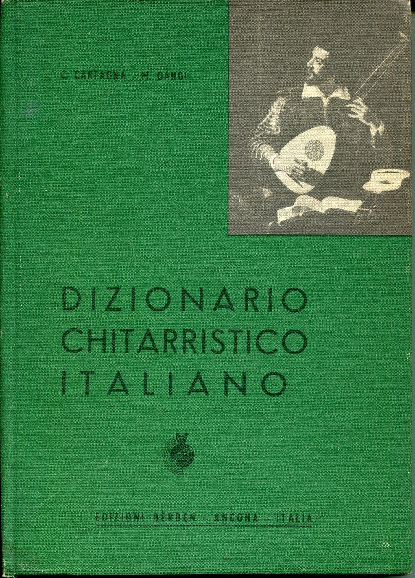 Dizionario chitarristico italiano (chitarristi, liutisti, tiorbisti, compositori, liutai ed editori)