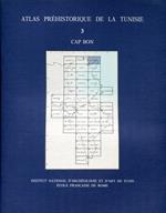 Atlas préhistorique de la Tunisie. 3 : Cap Bon