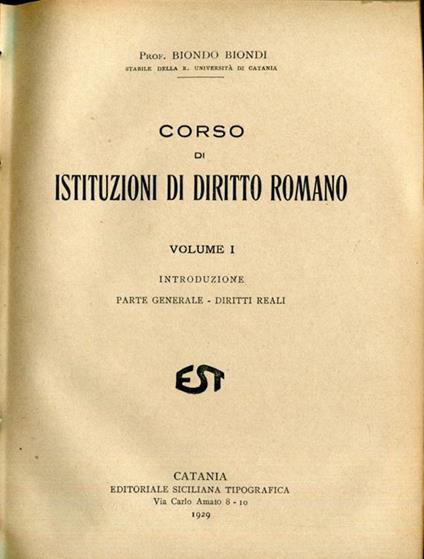 Corso di istituzioni di diritto romano. 1: Introduzione, parte generale, diritti reali. 2: Obbligazioni - Biondo Biondi - copertina