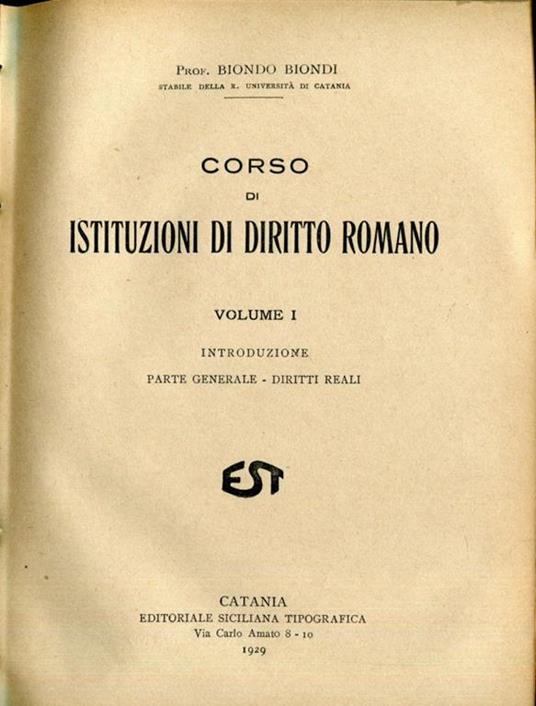Corso di istituzioni di diritto romano. 1: Introduzione, parte generale, diritti reali. 2: Obbligazioni - Biondo Biondi - copertina