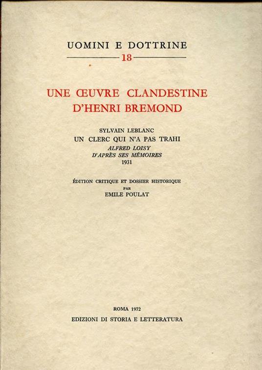 Une oeuvre clandestine d'Henri Bremond. Un clerc qui n'a pas trahi. Alfred Loisy d'apres ses memoires - copertina
