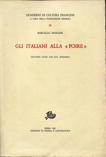 Gli italiani alla "Foire", quattro studi con due appendici - Marcello Spaziani - copertina