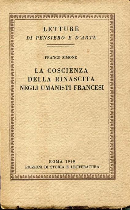 La coscienza della rinascita negli umanisti francesi - Franco Simone - copertina
